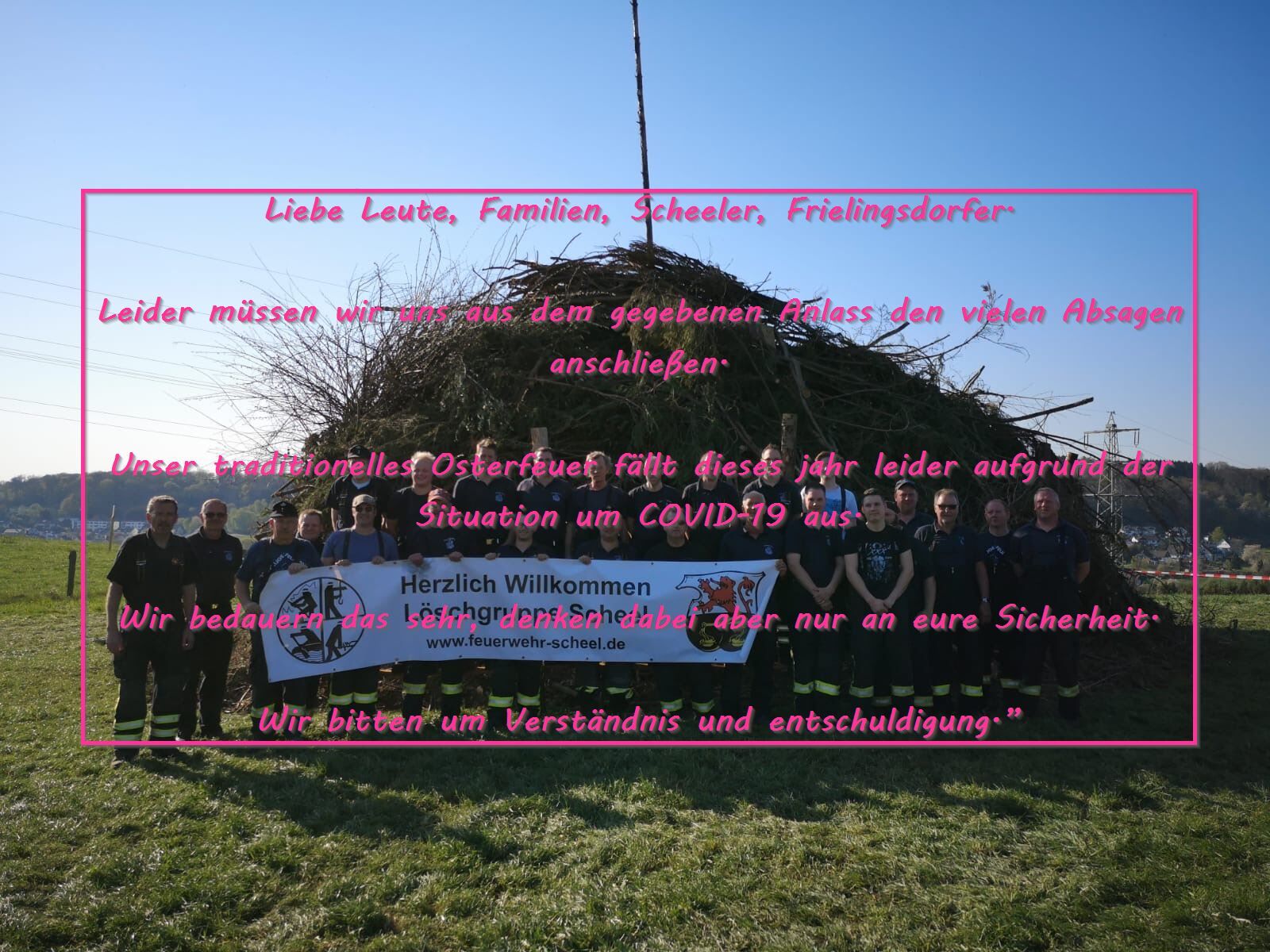 unser Osterfeuer fällt leider aus.